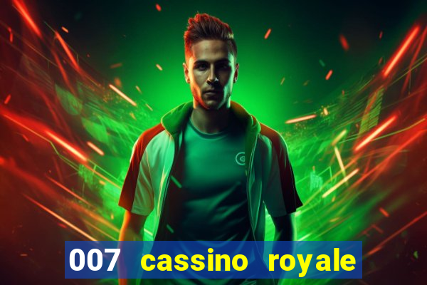 007 cassino royale completo dublado